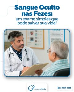 Leia mais sobre o artigo SANGUE OCULTO NAS FEZES: um exame simples que pode salvar a sua vida!
